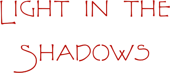 Light in the Shadows