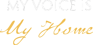My Voice Is My Home